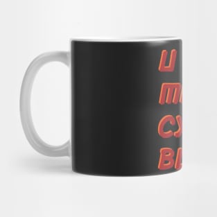 you had me at cyka blyat redux Mug